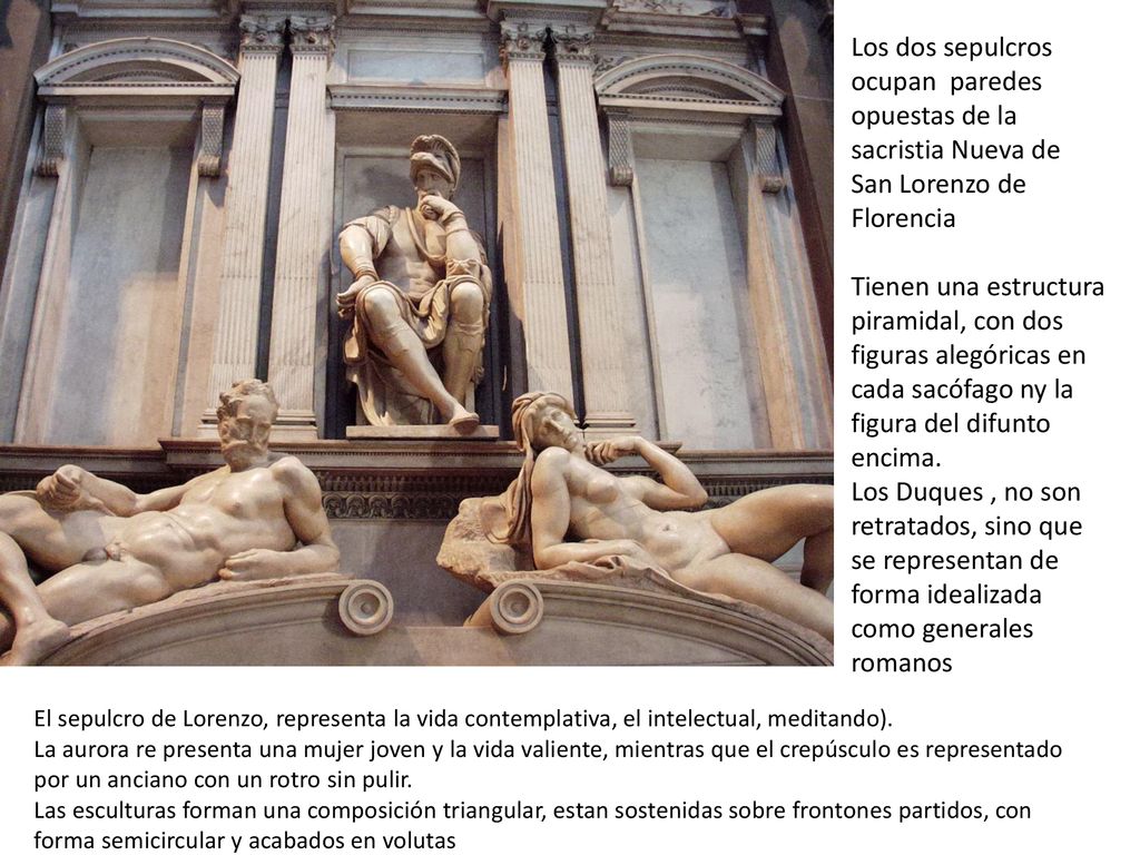Los dos sepulcros ocupan paredes opuestas de la sacristia Nueva de San Lorenzo de Florencia