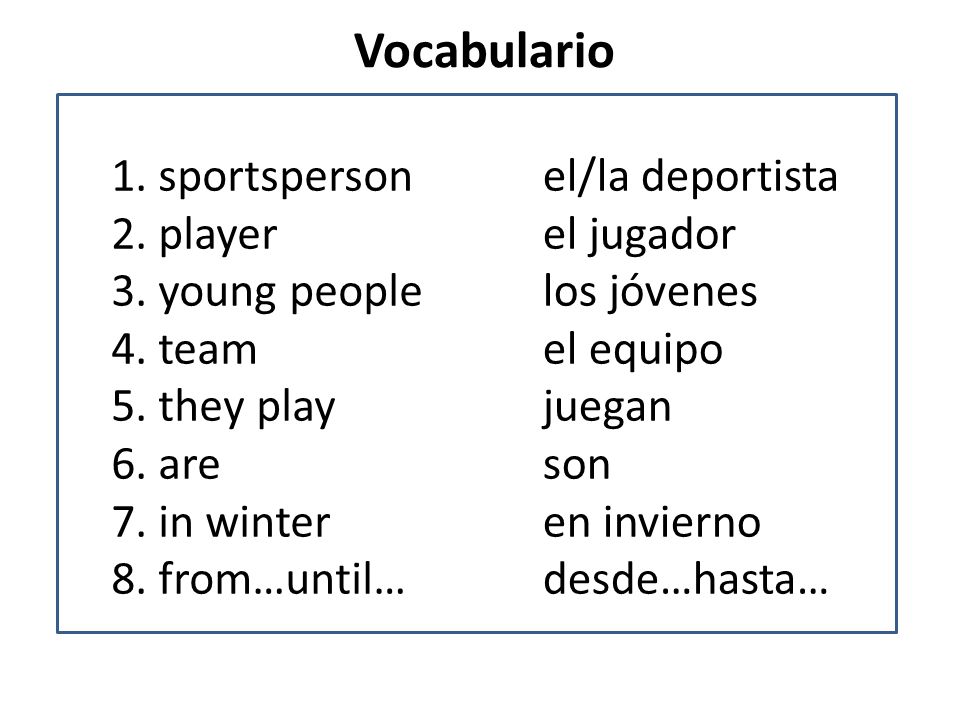 Vocabulario 1. sportsperson 2. player 3. young people 4. team