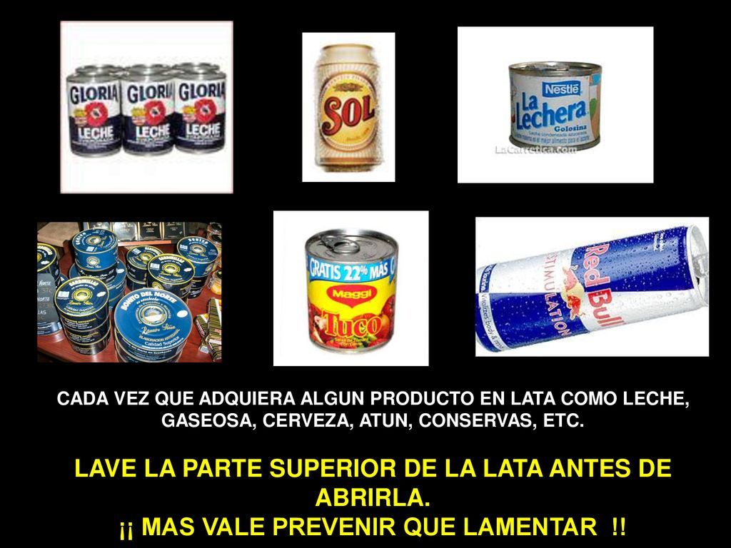 LAVE LA PARTE SUPERIOR DE LA LATA ANTES DE ABRIRLA.