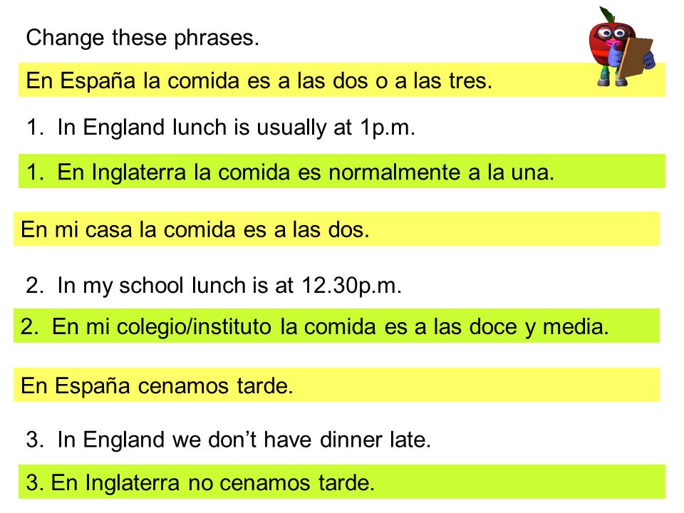 En España la comida es a las dos o a las tres.
