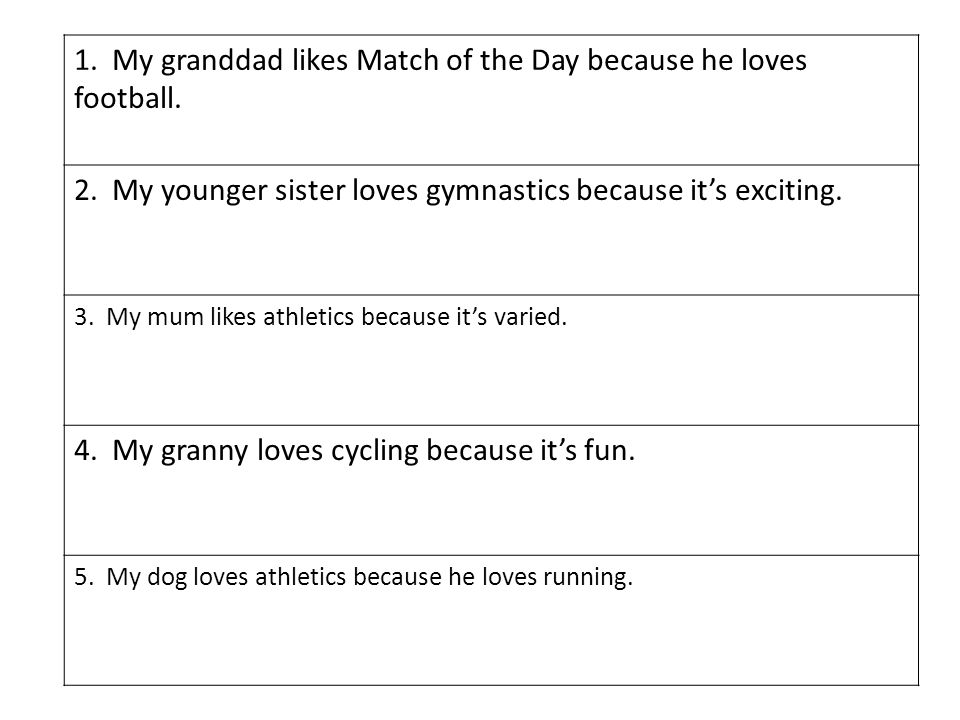1. My granddad likes Match of the Day because he loves football.