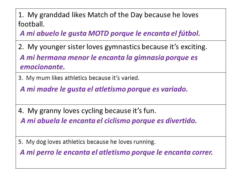 1. My granddad likes Match of the Day because he loves football.