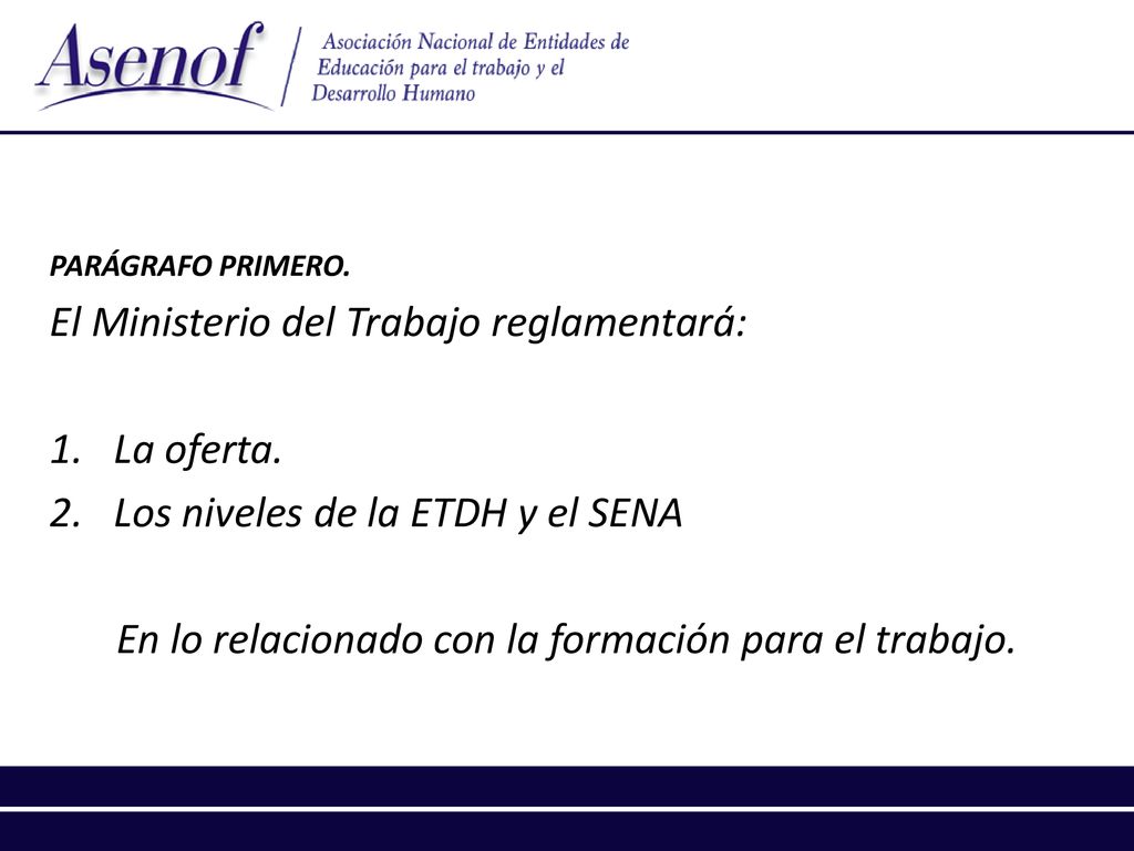En lo relacionado con la formación para el trabajo.