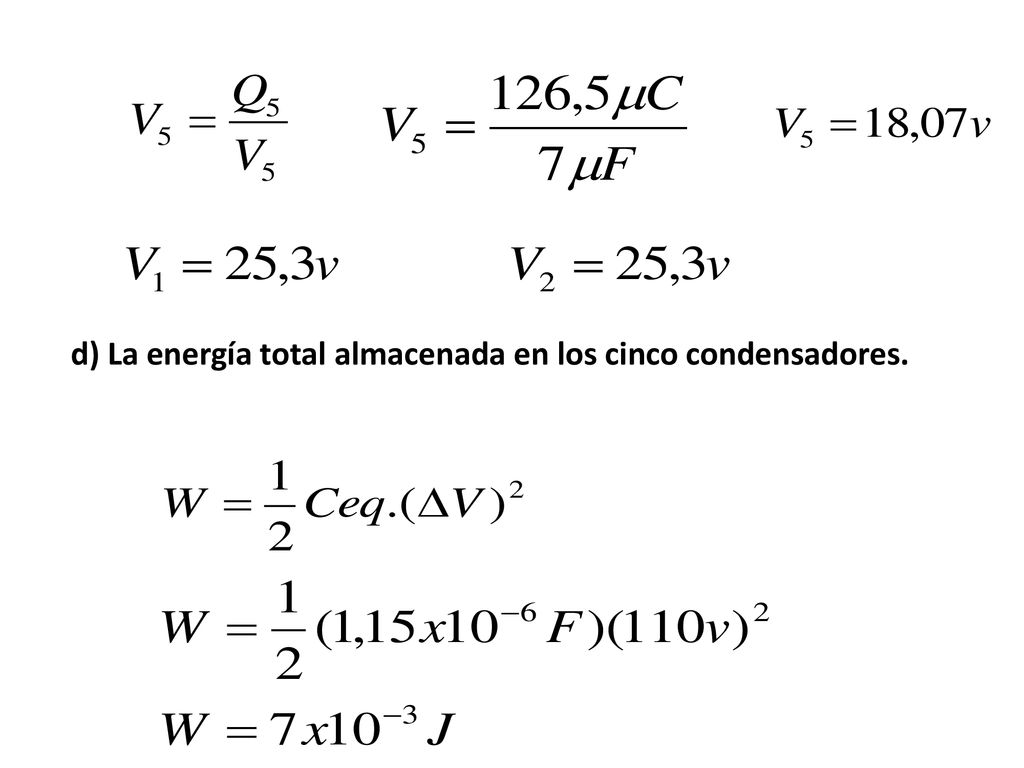 d) La energía total almacenada en los cinco condensadores.