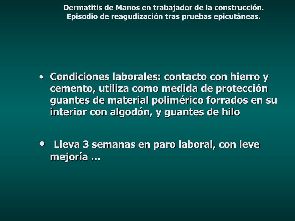 Lleva 3 semanas en paro laboral, con leve mejoría …