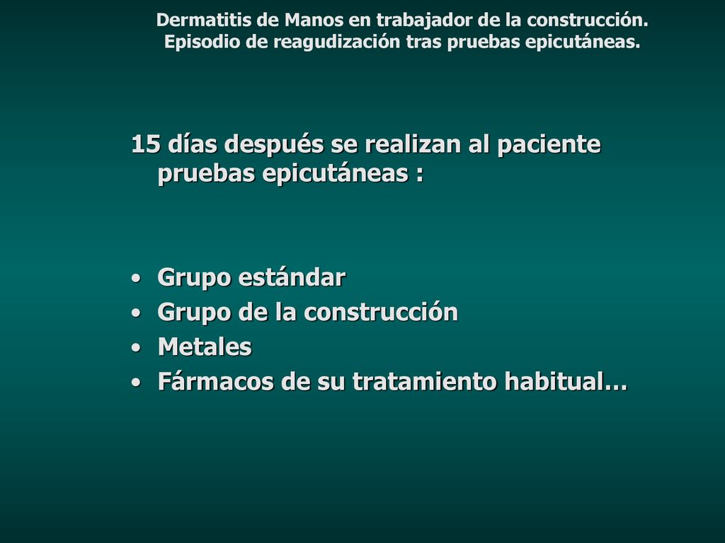 15 días después se realizan al paciente pruebas epicutáneas :