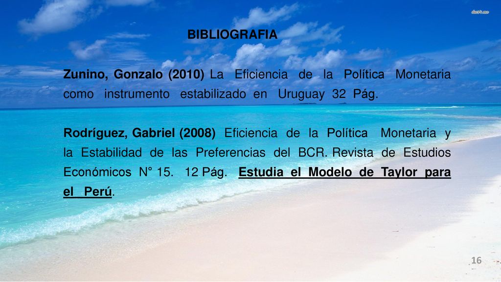 BIBLIOGRAFIA Zunino, Gonzalo (2010) La Eficiencia de la Política Monetaria como instrumento estabilizado en Uruguay 32 Pág.