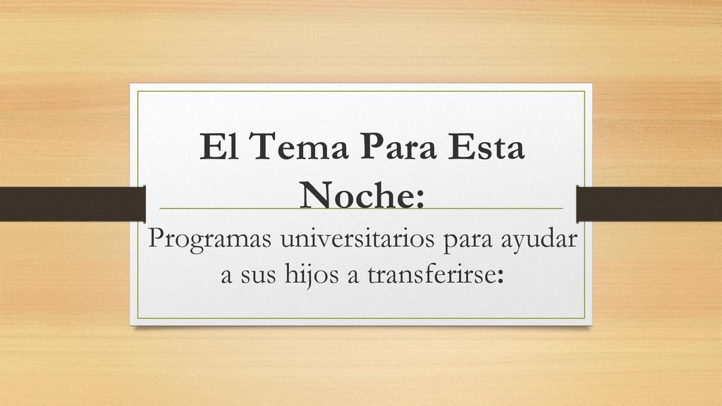 El Tema Para Esta Noche: Programas universitarios para ayudar a sus hijos a transferirse: