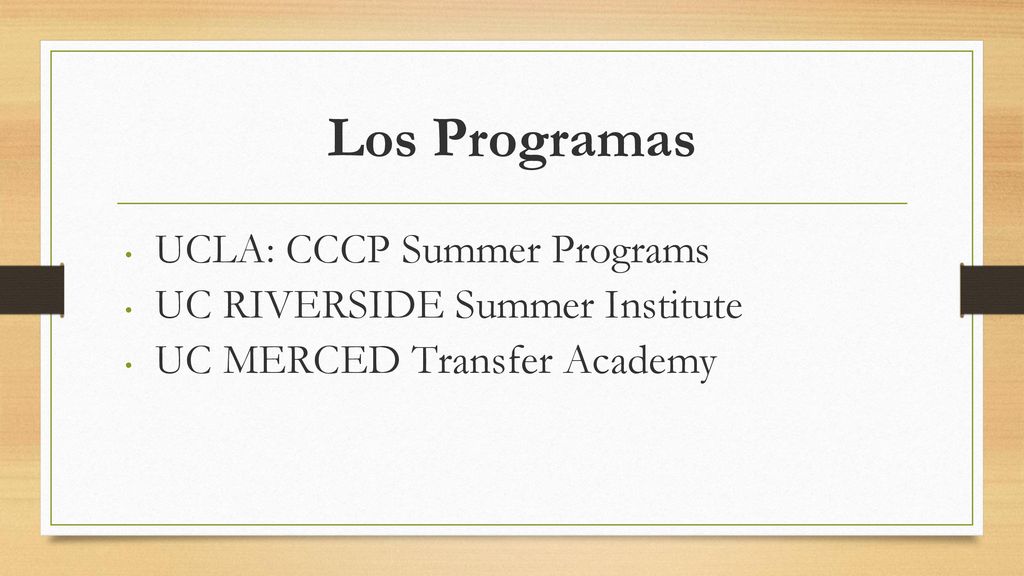 Los Programas UCLA: CCCP Summer Programs UC RIVERSIDE Summer Institute