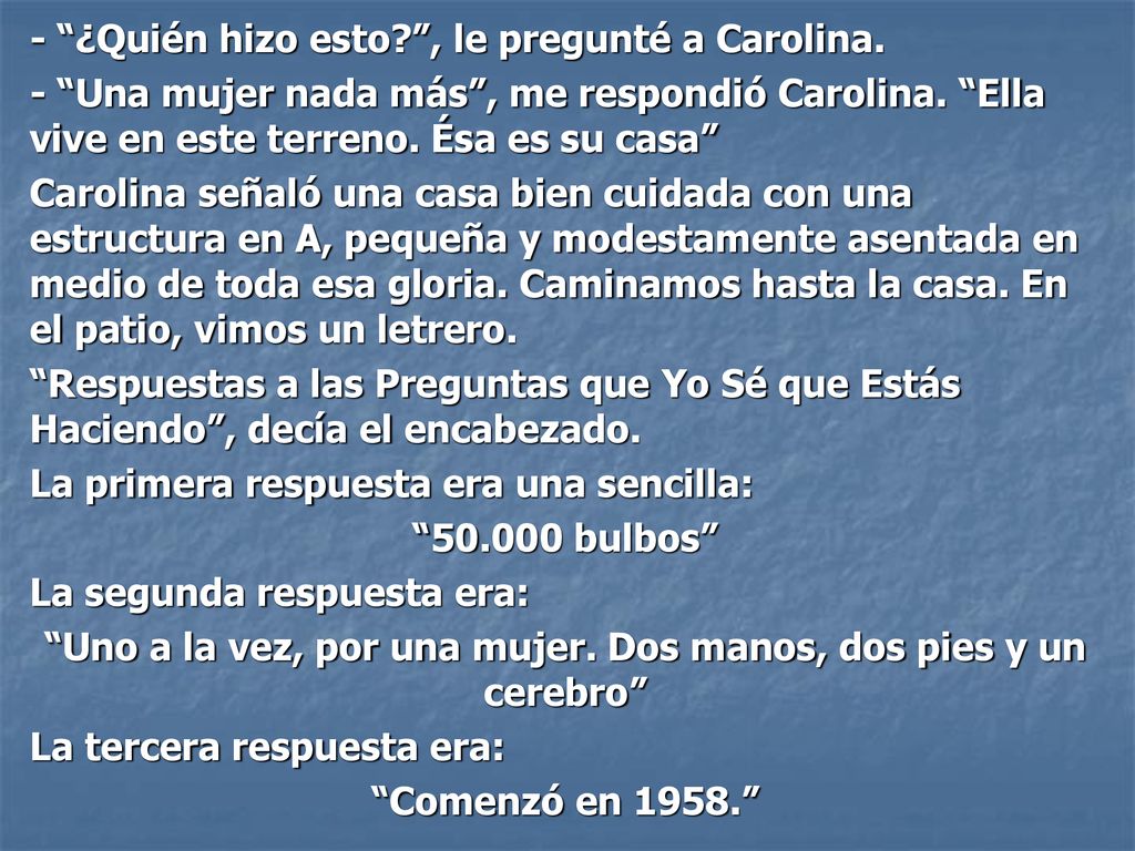 Uno a la vez, por una mujer. Dos manos, dos pies y un cerebro