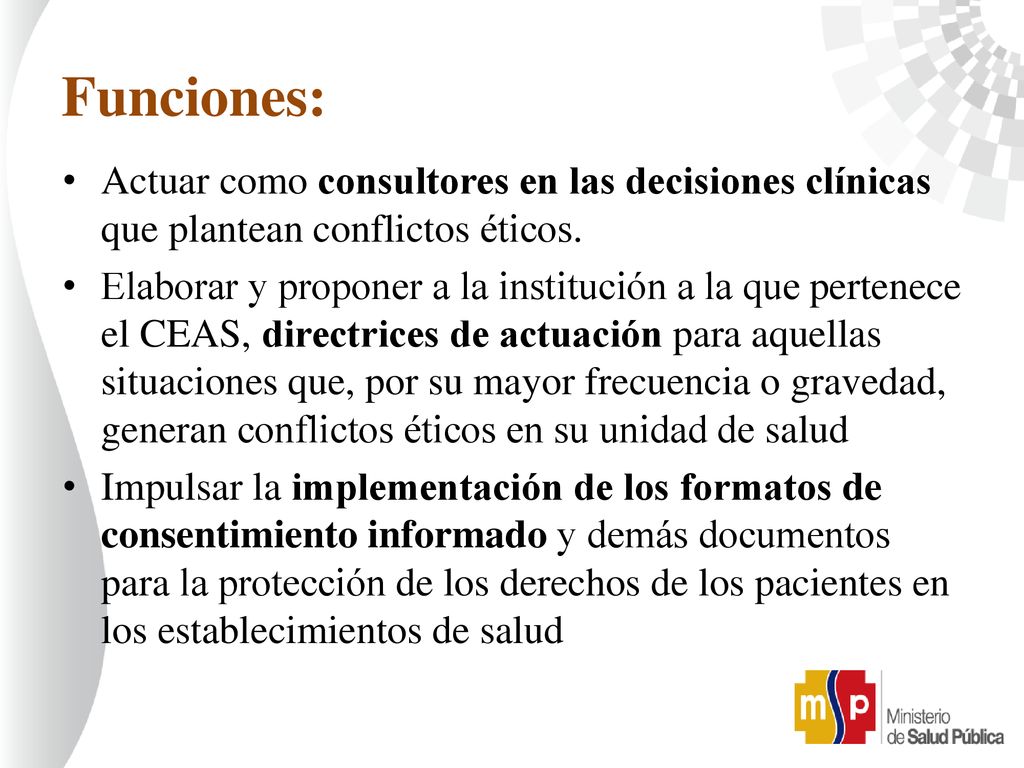 Funciones: Actuar como consultores en las decisiones clínicas que plantean conflictos éticos.