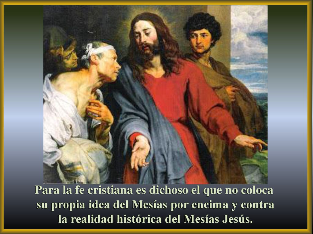 Para la fe cristiana es dichoso el que no coloca