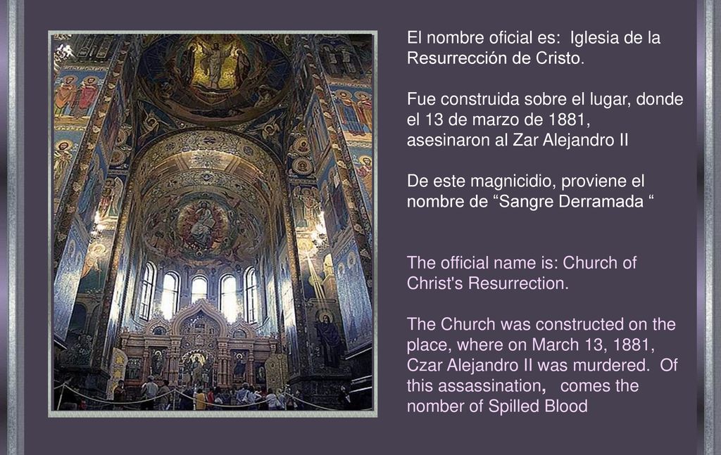 El nombre oficial es: Iglesia de la Resurrección de Cristo.
