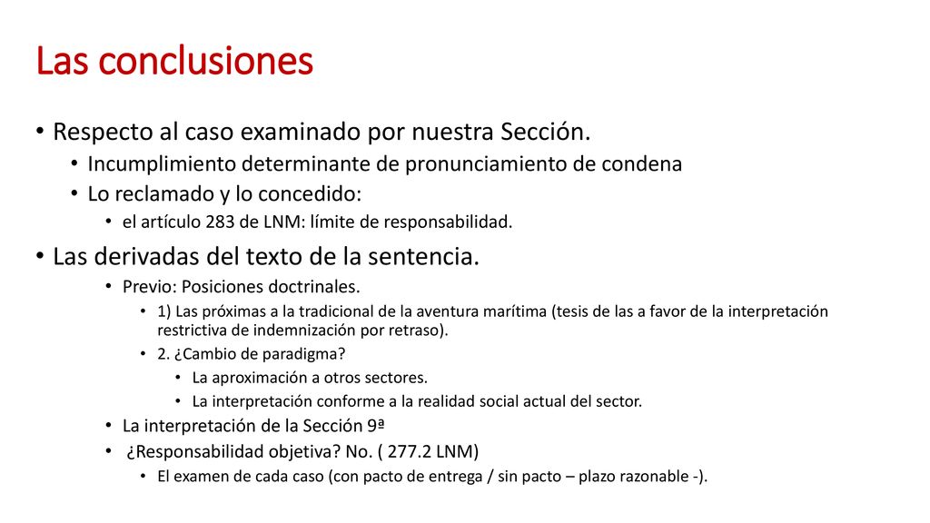 Las conclusiones Respecto al caso examinado por nuestra Sección.