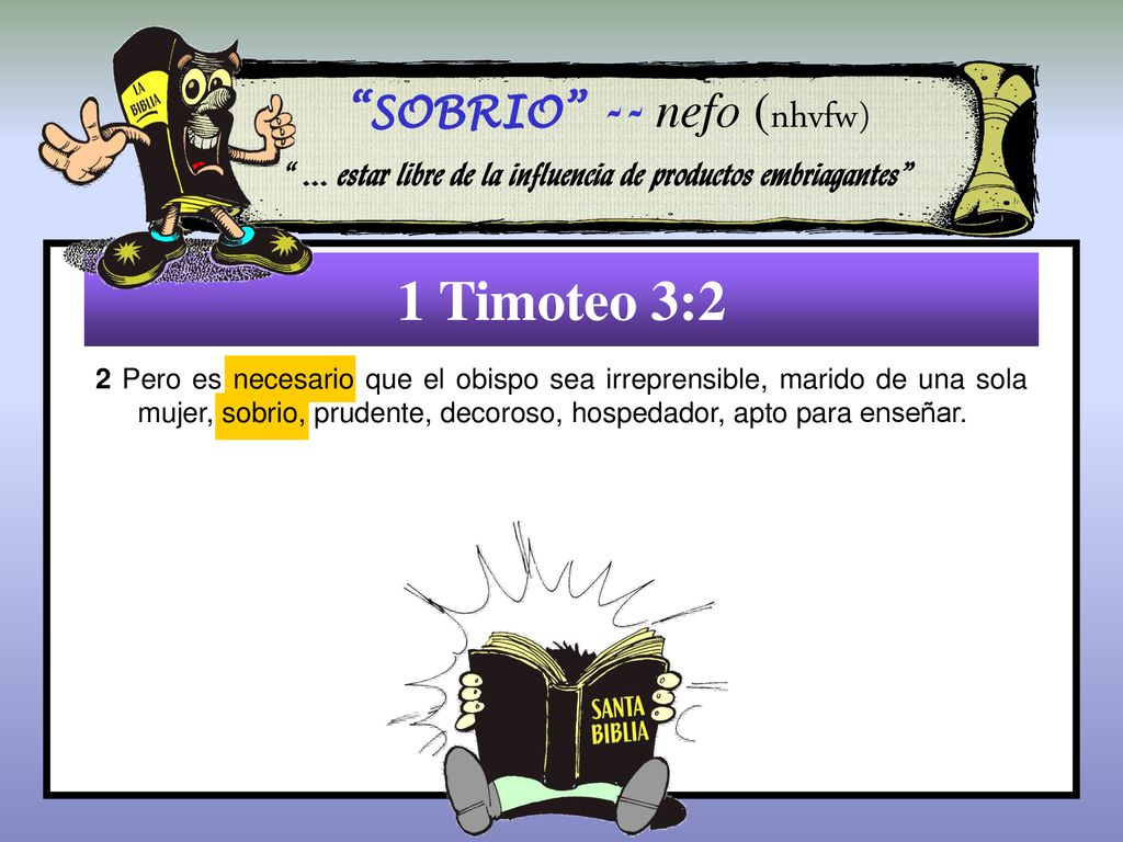 ... estar libre de la influencia de productos embriagantes