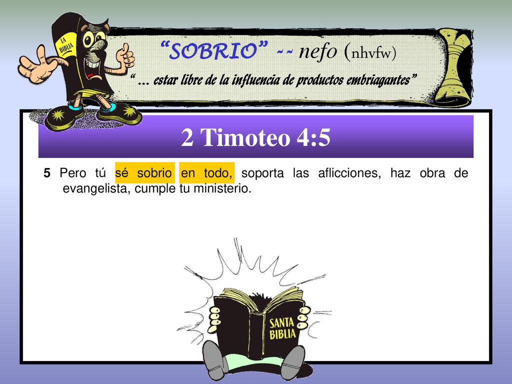 ... estar libre de la influencia de productos embriagantes