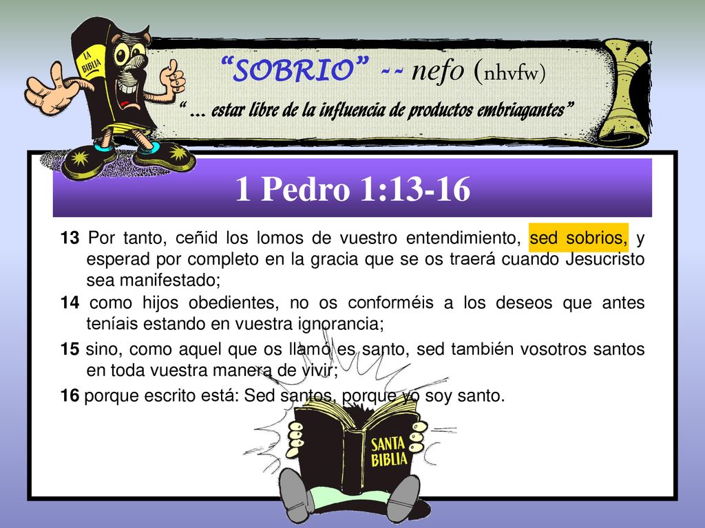 ... estar libre de la influencia de productos embriagantes