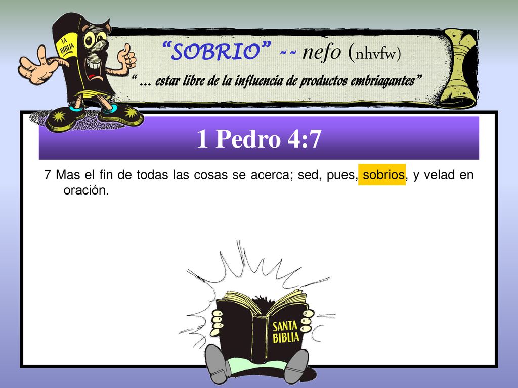 ... estar libre de la influencia de productos embriagantes