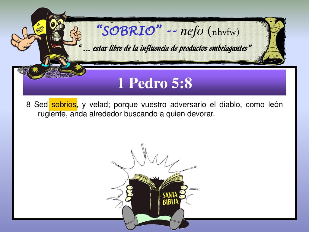 ... estar libre de la influencia de productos embriagantes