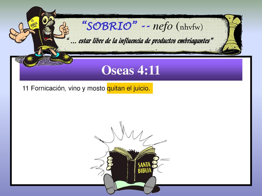 ... estar libre de la influencia de productos embriagantes