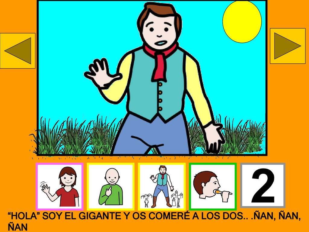 HOLA SOY EL GIGANTE Y OS COMERÉ A LOS DOS.. .ÑAN, ÑAN, ÑAN