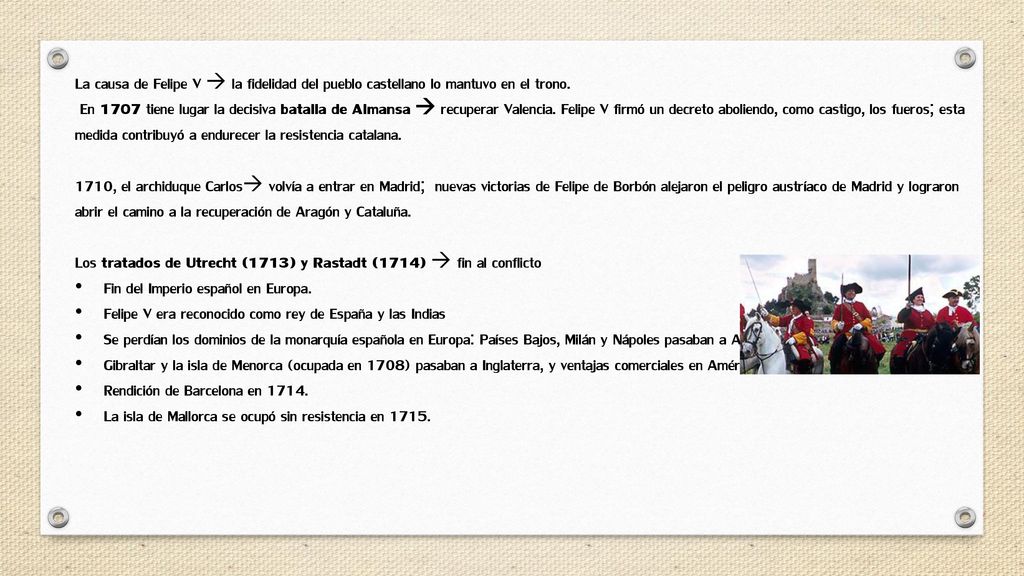 La causa de Felipe V  la fidelidad del pueblo castellano lo mantuvo en el trono.