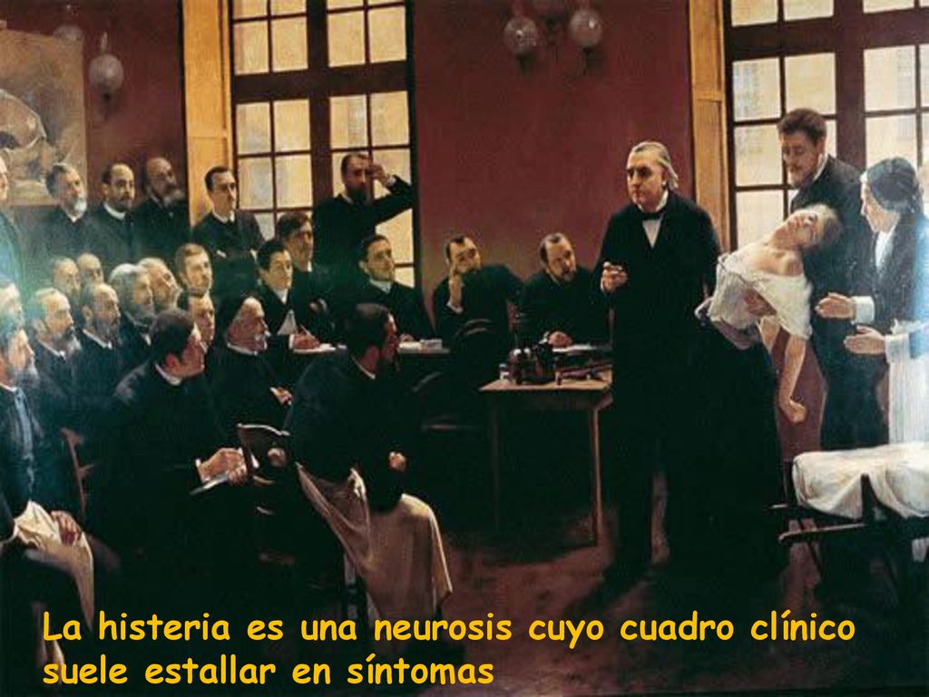 La histeria es una neurosis cuyo cuadro clínico suele estallar en síntomas
