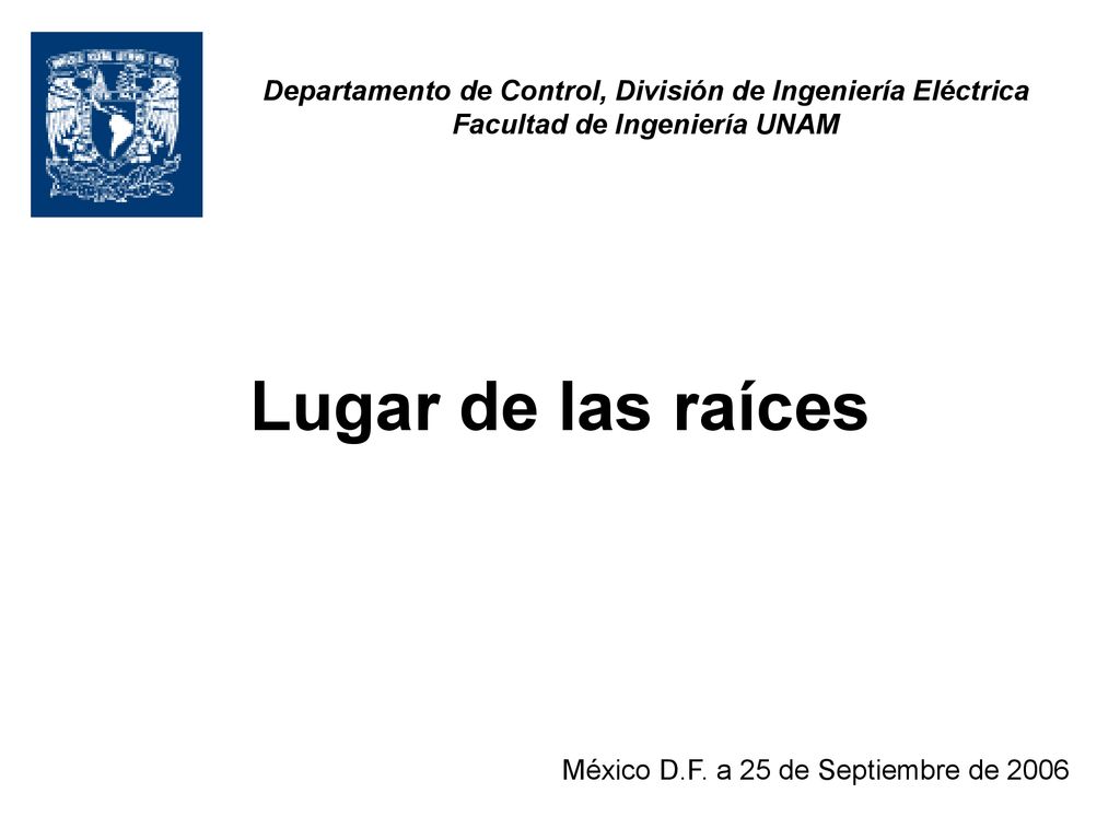 Departamento de Control, División de Ingeniería Eléctrica Facultad de Ingeniería UNAM