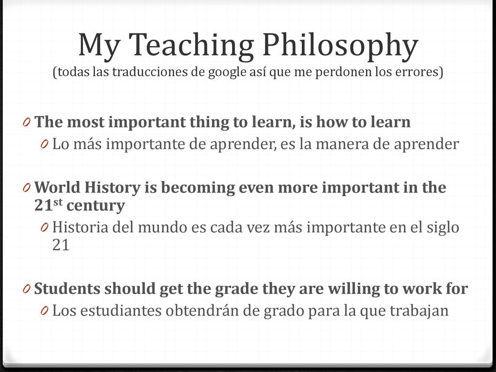 My Teaching Philosophy (todas las traducciones de google así que me perdonen los errores)