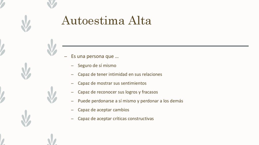 Autoestima Alta Es una persona que … Seguro de sí mismo