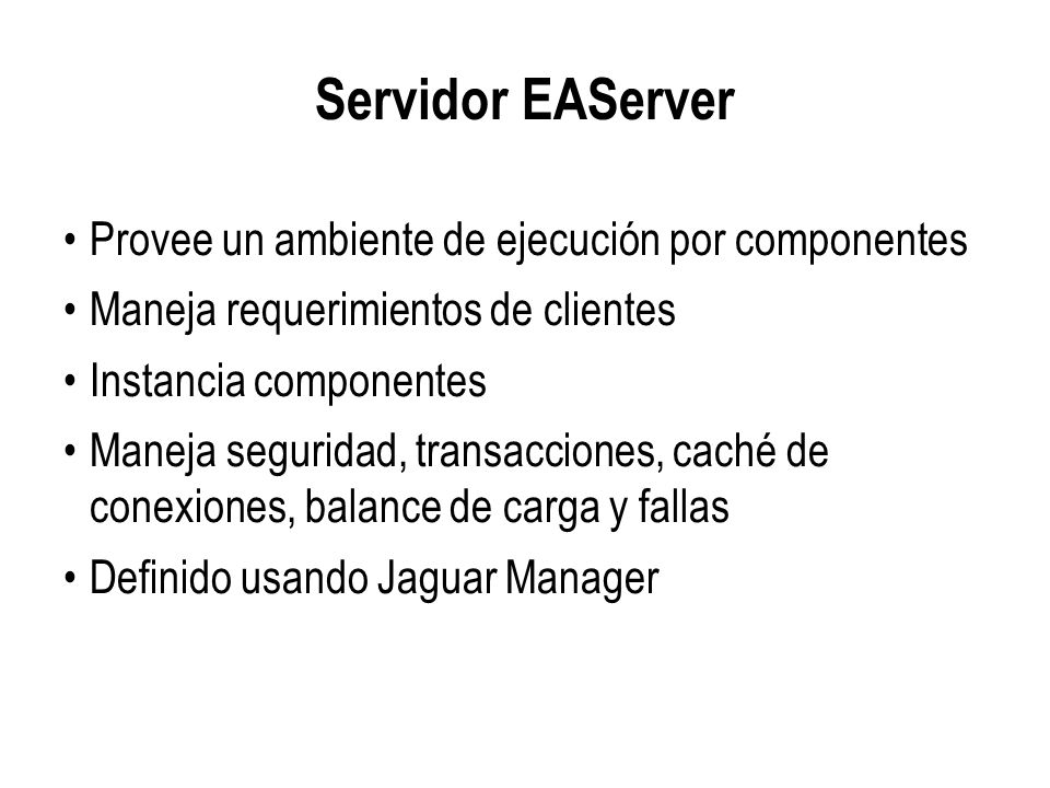 Servidor EAServer Provee un ambiente de ejecución por componentes