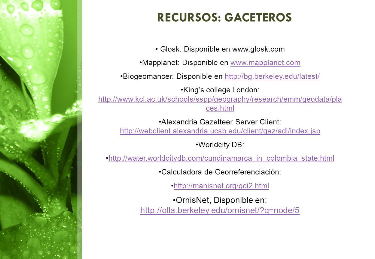 RECURSOS: GACETEROS Glosk: Disponible en   Mapplanet: Disponible en