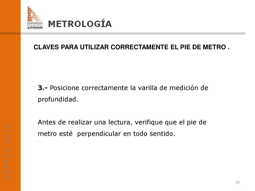 CLAVES PARA UTILIZAR CORRECTAMENTE EL PIE DE METRO .