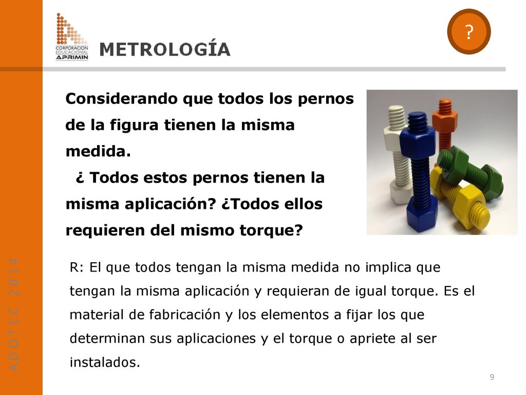 Considerando que todos los pernos de la figura tienen la misma medida.