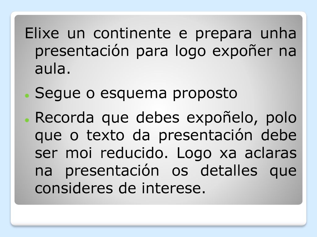 Elixe un continente e prepara unha presentación para logo expoñer na aula.