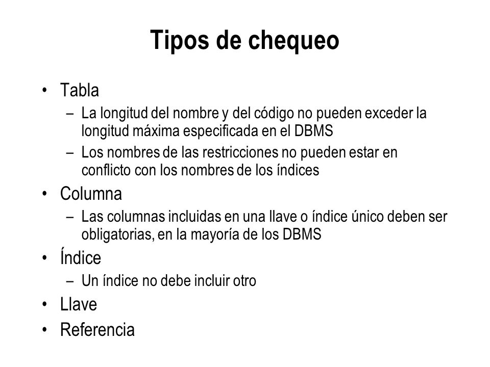 Tipos de chequeo Tabla Columna Índice Llave Referencia