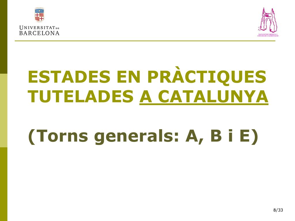 ESTADES EN PRÀCTIQUES TUTELADES A CATALUNYA (Torns generals: A, B i E)