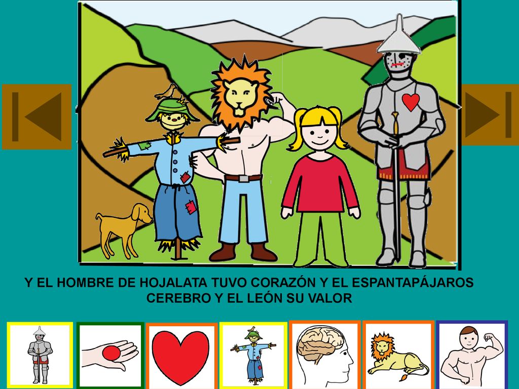 Y EL HOMBRE DE HOJALATA TUVO CORAZÓN Y EL ESPANTAPÁJAROS CEREBRO Y EL LEÓN SU VALOR