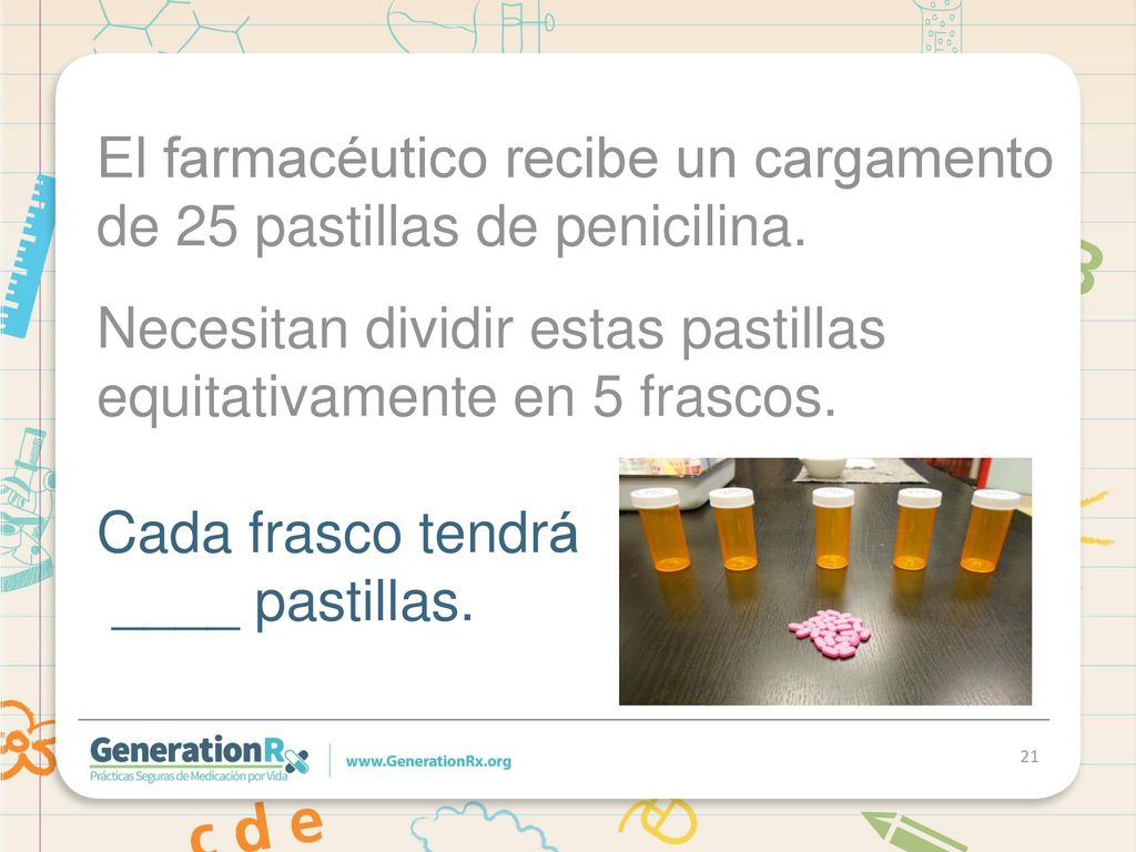 El farmacéutico recibe un cargamento de 25 pastillas de penicilina.