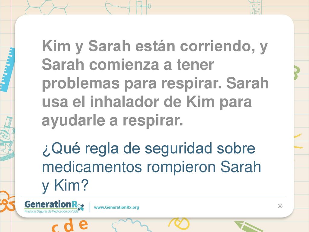 Kim y Sarah están corriendo, y Sarah comienza a tener problemas para respirar. Sarah usa el inhalador de Kim para ayudarle a respirar.