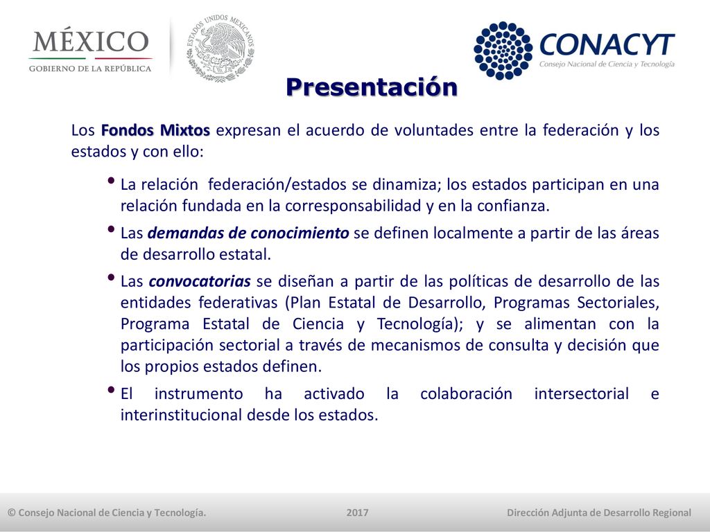 Presentación Los Fondos Mixtos expresan el acuerdo de voluntades entre la federación y los estados y con ello: