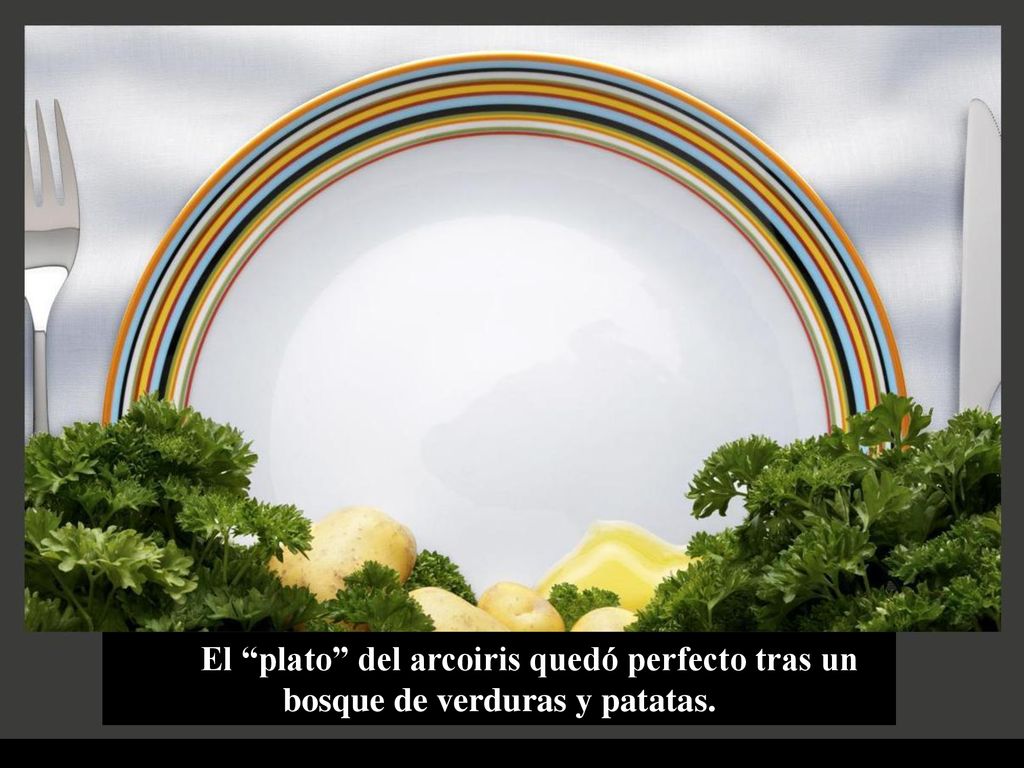 El plato del arcoiris quedó perfecto tras un bosque de verduras y patatas.
