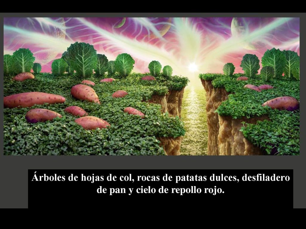 Árboles de hojas de col, rocas de patatas dulces, desfiladero de pan y cielo de repollo rojo.