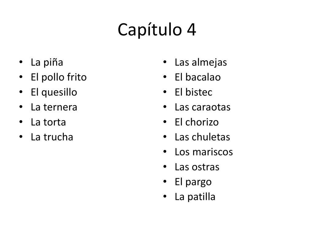 Capítulo 4 La piña El pollo frito El quesillo La ternera La torta