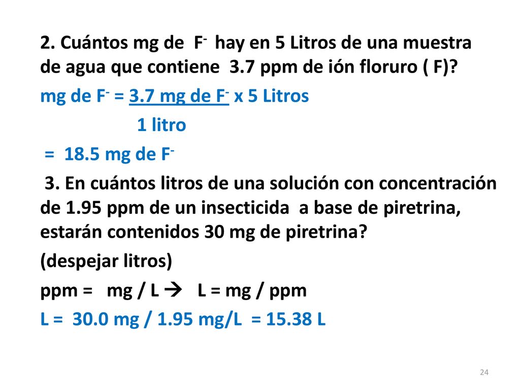 2. Cuántos mg de F- hay en 5 Litros de una muestra de agua que contiene 3.7 ppm de ión floruro ( F)