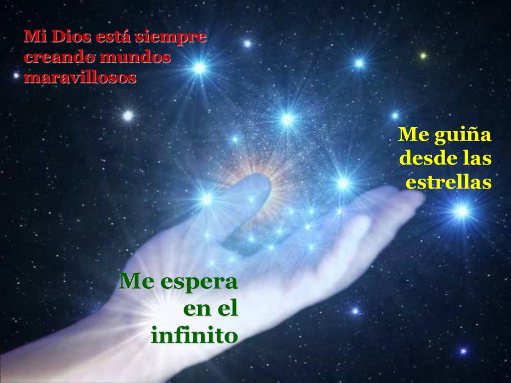 Me espera en el infinito Me guiña desde las estrellas