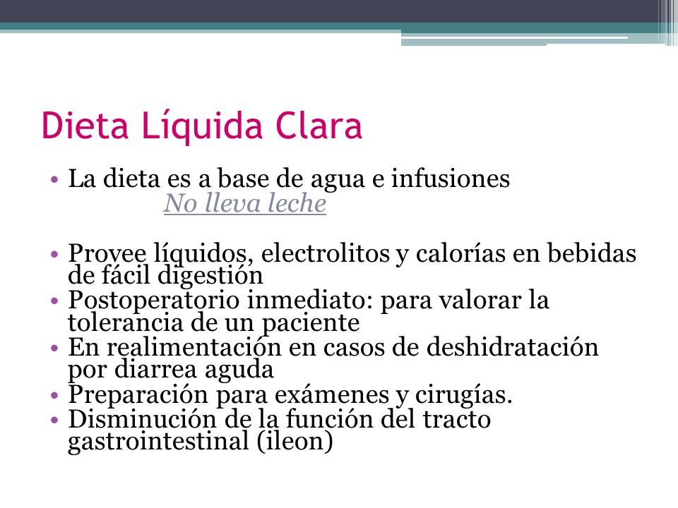 Dieta Líquida Clara La dieta es a base de agua e infusiones