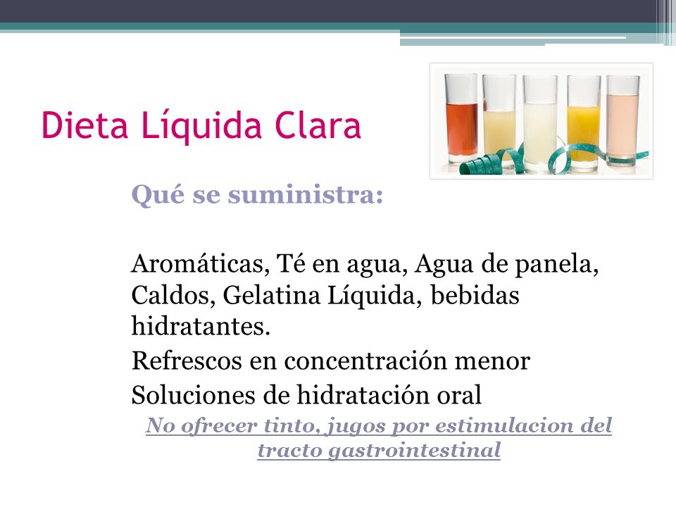 No ofrecer tinto, jugos por estimulacion del tracto gastrointestinal