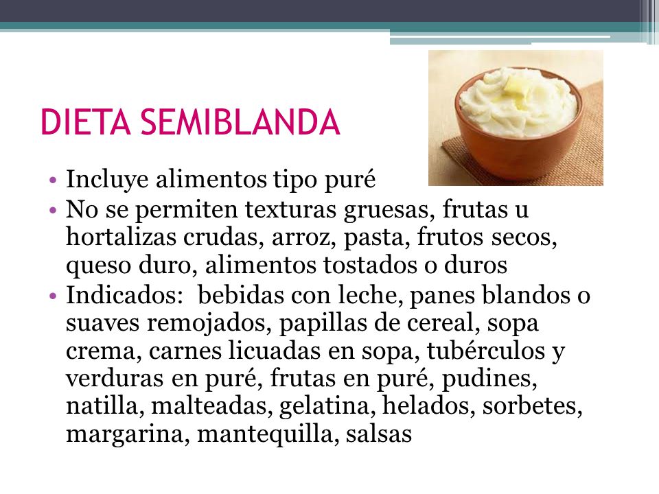 DIETA SEMIBLANDA Incluye alimentos tipo puré