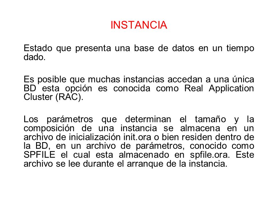 INSTANCIA Estado que presenta una base de datos en un tiempo dado.